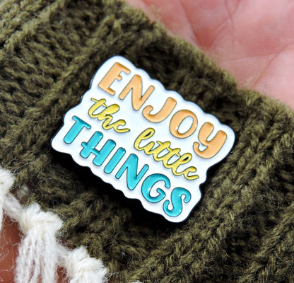 Enjoy The Little Things Pin